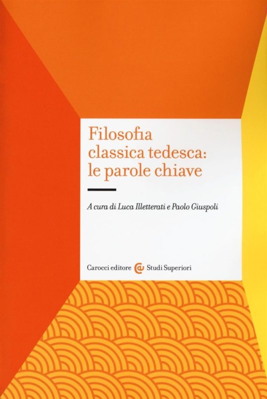 New Book: "Filosofia classica tedesca: le parole chiave", a cura di L. Illetterati e P. Giuspoli