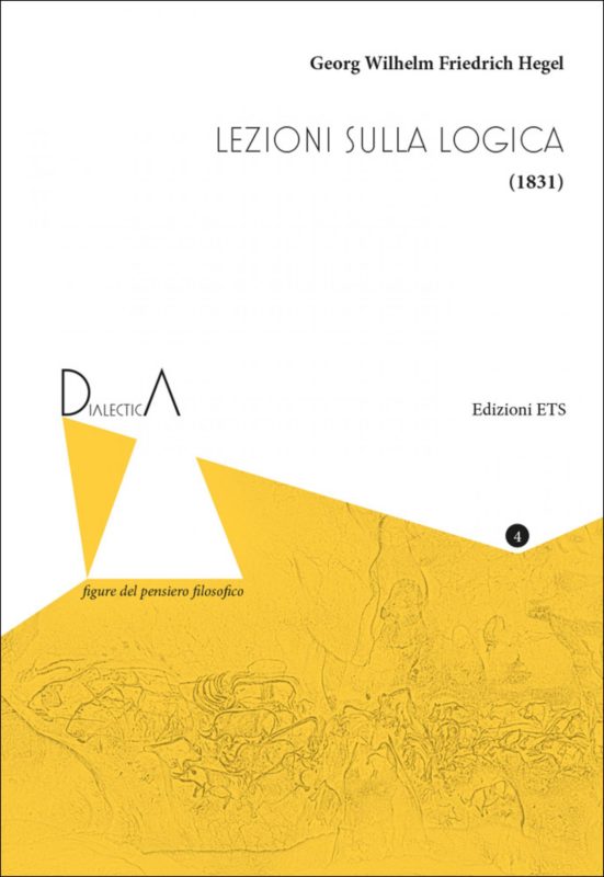 New Release: Hegel, Lezioni sulla logica (a cura di Guido Frilli), ETS 2018