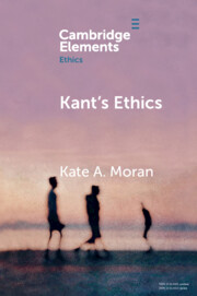 New Release: Kate A. Moran "Kant's Ethics (CUP, 2022)