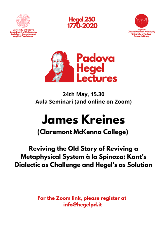 hpd - Padova Hegel Lecture 2020: James Kreines, "Reviving the Old Story of Reviving a Metaphysical System à la Spinoza: Kant’s Dialectic as Challenge and Hegel’s as Solution" (Padova, May 24th, 2022)