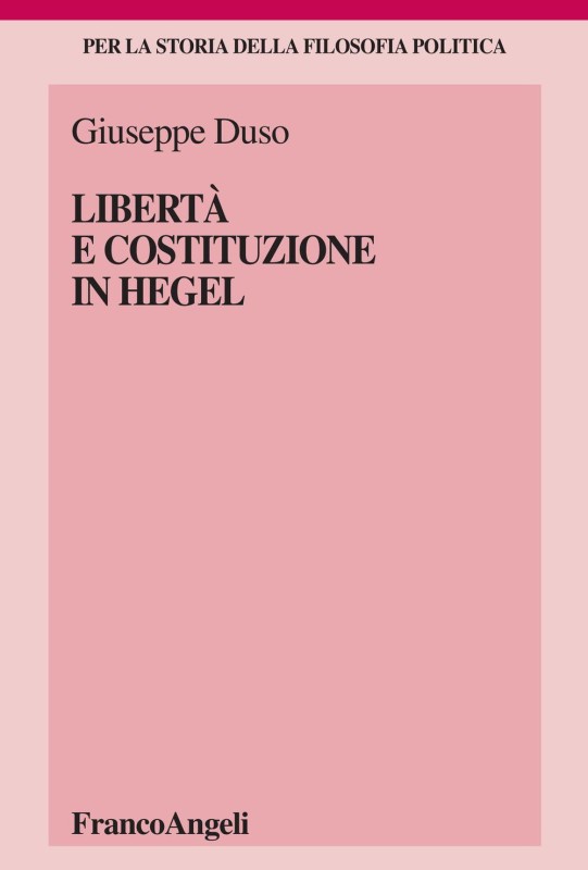 New book: "Libertà e costituzione in Hegel" di Giuseppe Duso