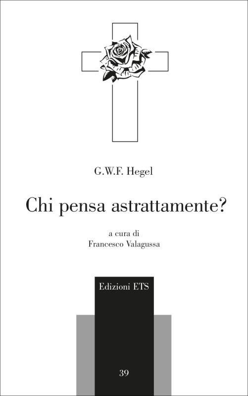 Nuova traduzione: G.W.F. Hegel, "Chi pensa astrattamente?", a cura di F. Valagussa
