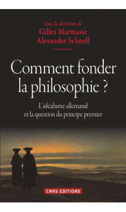 Book Review: Gilles Marmasse, Alexander Schnell (a cura di), "Comment fonder la philosophie? L’idéalisme allemand et la question du principe premier" (Alessia Giacone) 1