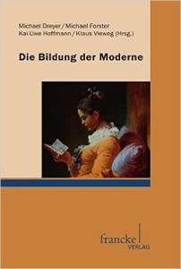 Book review: Michael Dreyer, Michael Forster, Kai-Uwe Hoffmann, Klaus Vieweg (eds.), Die Bildung der Moderne (Attilio Bragantini)