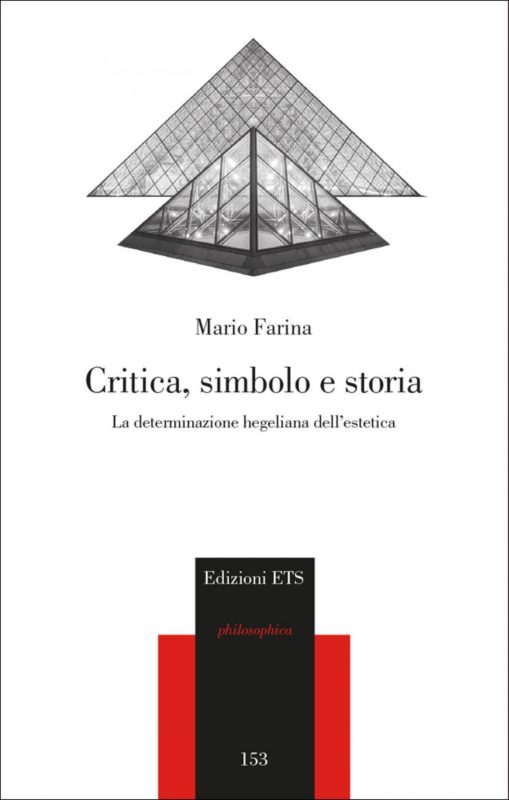 New Book: "Critica, simbolo e storia. La determinazione hegeliana dell'estetica" di Mario Farina