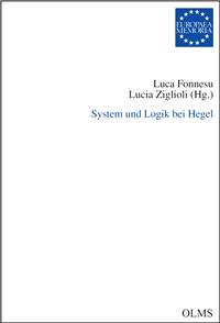 New Book: Luca Fonnesu, Lucia Ziglioli (Eds.), "System und Logik bei Hegel", Olms-Weidmann, 2016