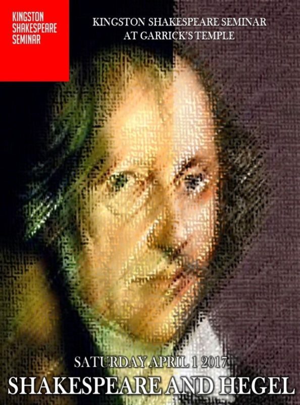 Seminar: "Shakespeare and Hegel" (Garrick's Temple to Shakespeare, April 1, 2017)