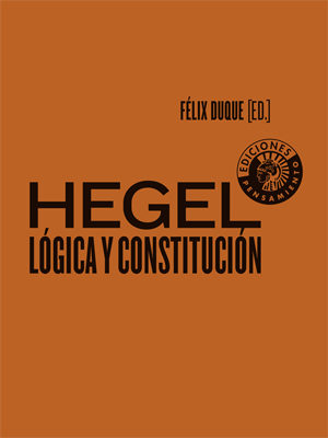 New Release: Félix Duque [Ed.], "Hegel: Lógica y Constitución"