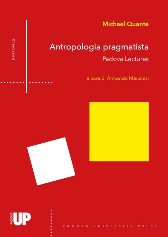 New Release: Michael Quante, "Antropologia pragmatista. Padova Lectures" (Padova University Press, 2020)