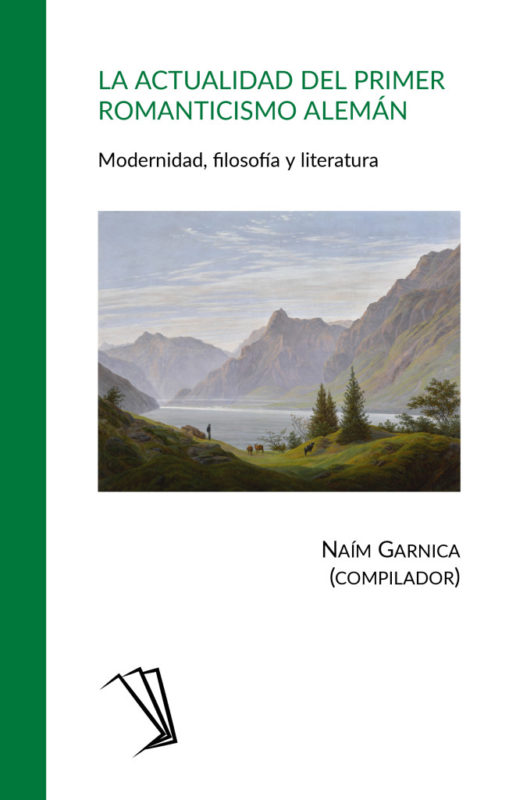 New Release: Naím Garnica (compilador): "La actualidad del primer romanticismo alemán. Modernidad, filosofía y literatura" (TeseoPress, 2020)