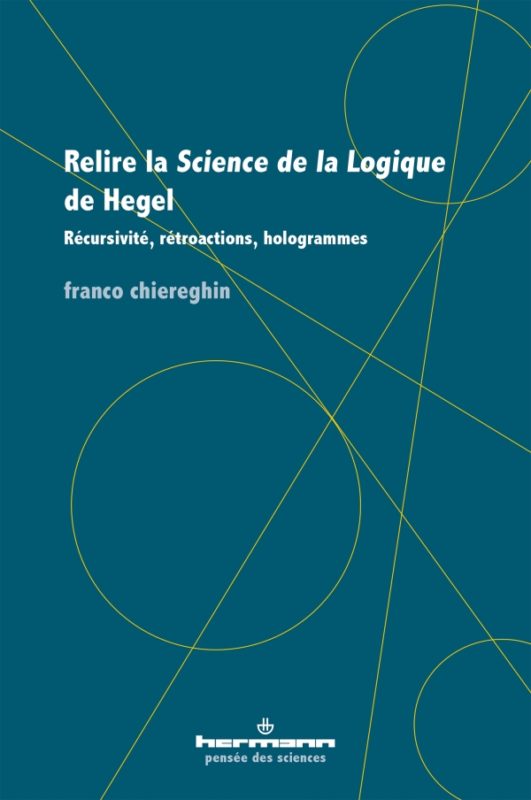 New Release: Franco Chiereghin, "Relire la 'Science de la Logique' de Hegel" (Hermann, 2020)