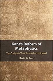 New Release: Karin de Boer, "Kant's Reform of Metaphysics: The Critique of Pure Reason Reconsidered" (Cambridge University Press, 2020)