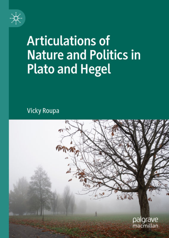 NEW RELEASE: Vicky Roupa, "Articulations of Nature and Politics in Plato and Hegel" (Palgrave Macmillan, 2020)