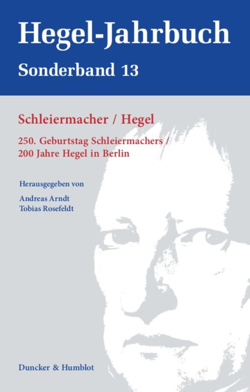 New Release: Andreas Arndt, Tobias Rosefeldt (Eds.), "Schleiermacher / Hegel" (Duncker & Humblot, 2020)