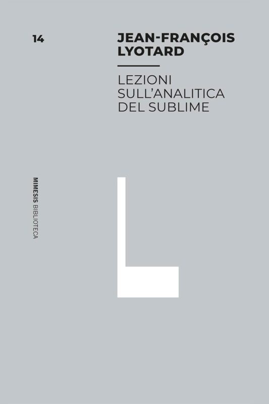New Release: Jean-Franois Lyotard, "Lezioni sull’analitica del sublime" (Mimesis, 2021)