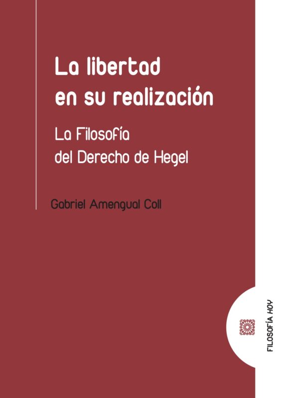 New Release: Gabriel Amengual Coll, "La libertad en su realización. La Filosofía del Derecho de Hegel" (Comares, 2021)