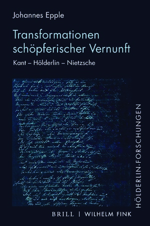 NEW RELEASE: JOHANNES EPPLE, "TRANSFORMATIONEN SCHÖPFERISCHER VERNUNFT" (BRILL, 2021)