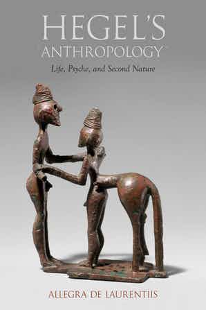 New Release: Allegra de Laurentiis, "Hegel’s Anthropology. Life, Psyche, and Second Nature" (Northwestern University Press, 2021)