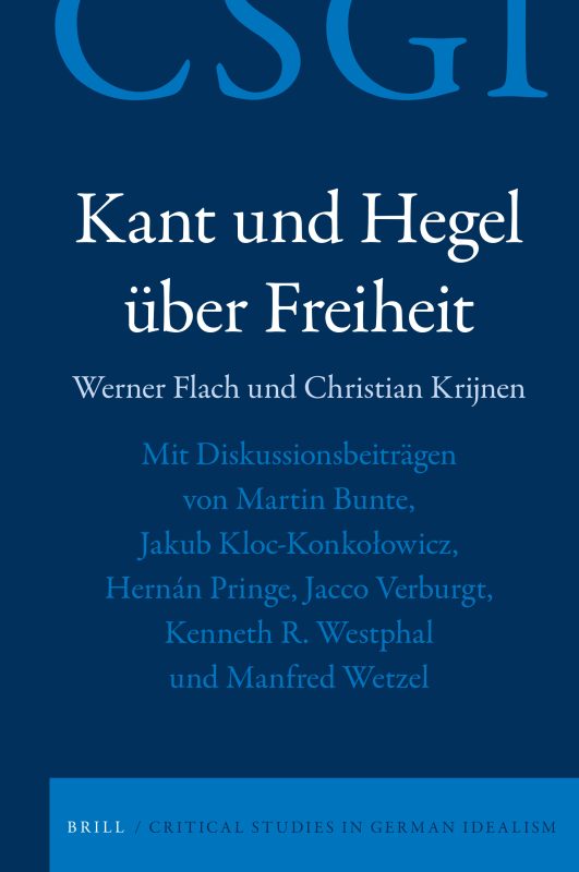 New Release: Werner Flach, Christian Krijnen (eds.), “Kant und Hegel über Freiheit” (Brill, 2021)