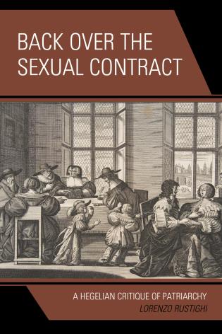 New Release: Lorenzo Rustighi, "Back Over the Sexual Contract. A Hegelian Critique of Patriarchy" (Lexington Books, 2022)