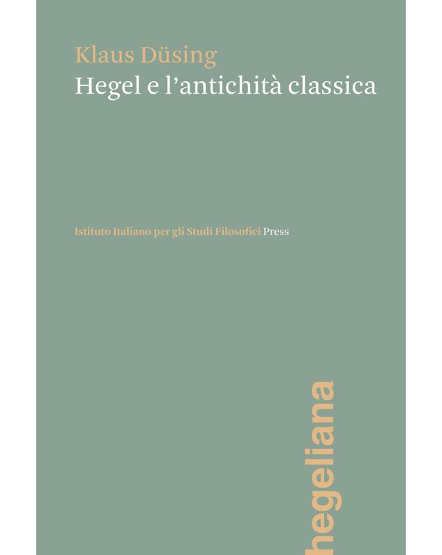 New Release: Klaus Düsing, "Hegel e l'antichità classica" (Istituto Italiano per gli Studi Filosofici Press, 2022)