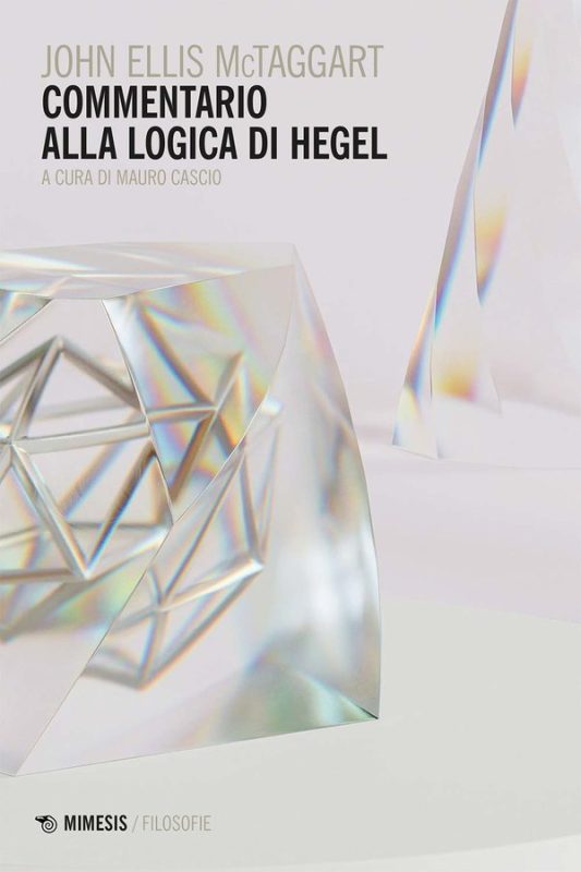 New Release: John Ellis McTaggart, "Commentario alla logica di Hegel" (Mimesis, 2022)