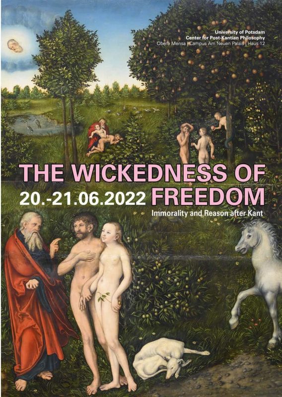 Conference: The Wickedness of Freedom: Immorality and Reason after Kant (Potsdam, 20-21 June, 2022)