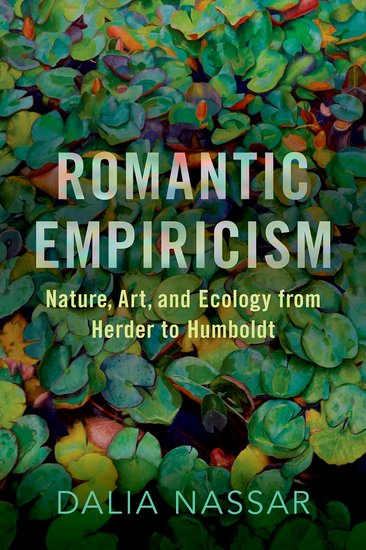 New Release: Dalia Nassar, "Romantic Empiricism. Nature, Art, and Ecology from Herder to Humboldt" (Oxford University Press, 2022)