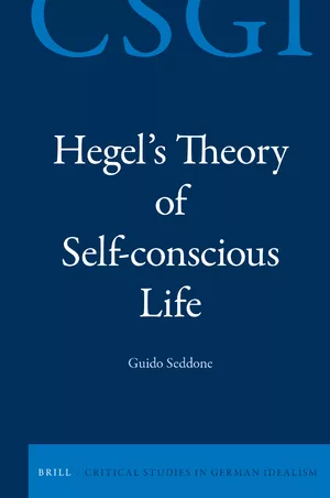 New Release: Guido Seddone, "Hegel's Theory of Self-conscious Life" (Brill, 2022)