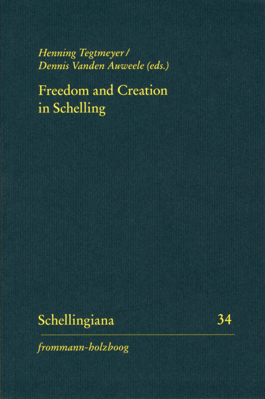 New Release: H.Tegtmeyer and D. Vanden Auweele (eds.) "Freedom and Creation in Schelling" (frommann-holzboog, 2023)