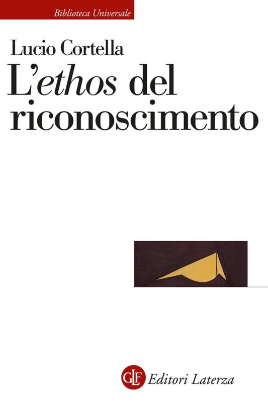 New Release: Lucio Cortella, "L'ethos del riconoscimento" (Laterza, 2023)