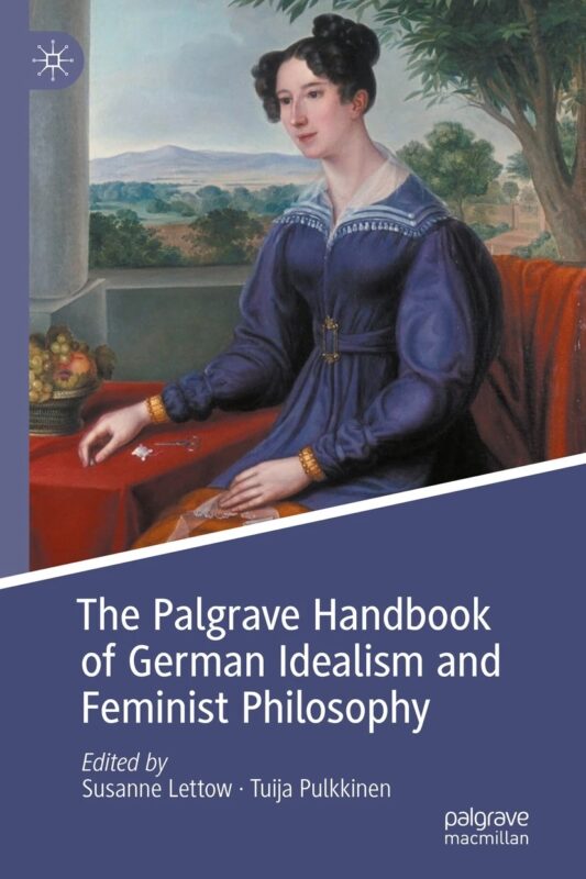 NEW RELEASE: S. LETTOW, T. PULKKINEN (EDS.), "THE PALGRAVE HANDBOOK OF GERMAN IDEALISM AND FEMINIST PHILOSOPHY" (SPRINGER, 2022)