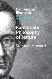 New Release: Stephen Howard, "Kant's Late Philosophy of Nature" (Cambridge University Press, 2023)