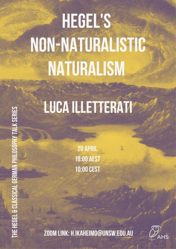 Australian Hegel Society Talk Series: Luca Illetterati, “Hegel's 'Non-Naturalistic' Naturalism” (20 April, 2023, Online)