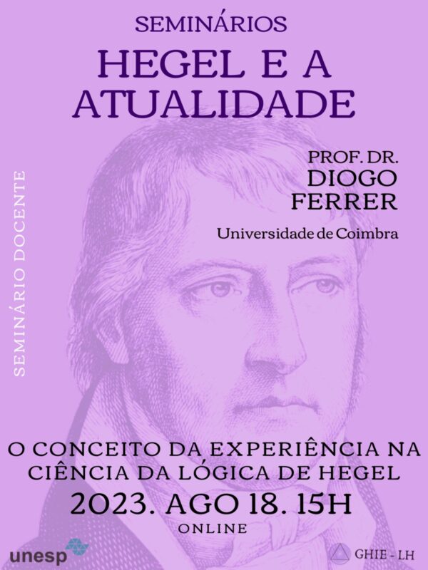 Online Lecture: Diogo Ferrer, "O Conceito da Experiência na Ciência da Lógica de Hegel" (Online, 18 August 2023)