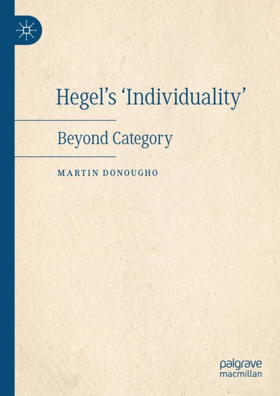 New Release: Martin Donougho, "Hegel's 'Individuality'" (Palgrave Macmillan Cham, 2023)
