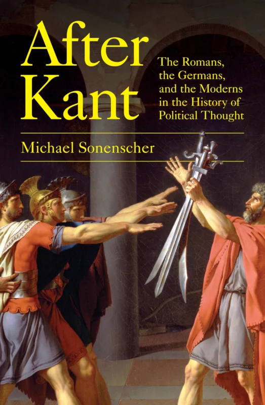 New Releases: Michael Sonenscher, "After Kant" (Princeton University Press, 2023)
