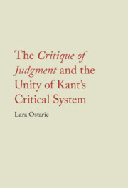 New Release: Lara Ostaric, "The Critique of Judgment and the Unity of Kant's Critical System" (Cambridge University Press, 2023)
