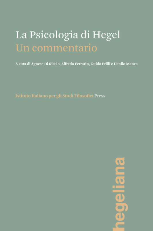 New Release: A. Di Riccio, A. Ferrarin, G. Frilli, D. Manca, "La psicologia di Hegel. Un commentario" (IISF Press, 2023) 1