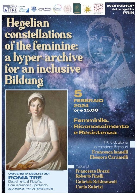 Workshop: "Hegelian constellations of the feminine: a hyper-archive for an inclusive Bildung" (University of Roma Tre, 5 February 2024) 1